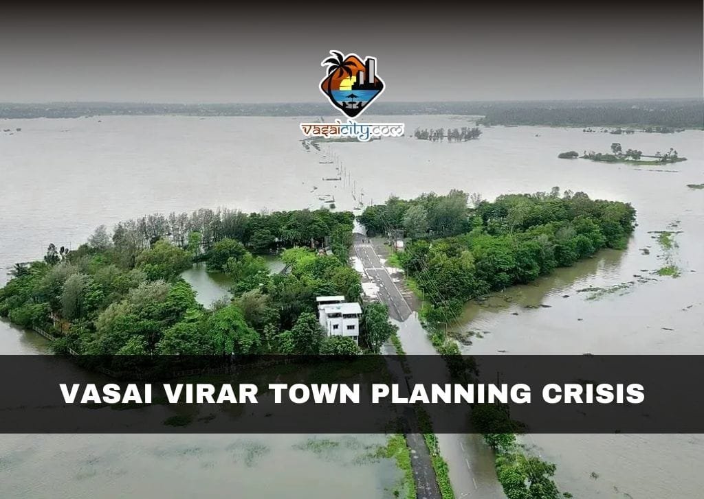 Vasai Virar Town Planning Crisis Vasai Virar Town Planning Crisis
