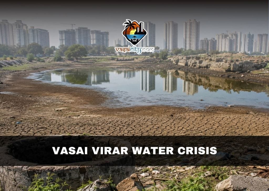 Vasai Virar Water Crisis Vasai Virar Water Crisis showing a drying traditional water source and rapid urban development in the background