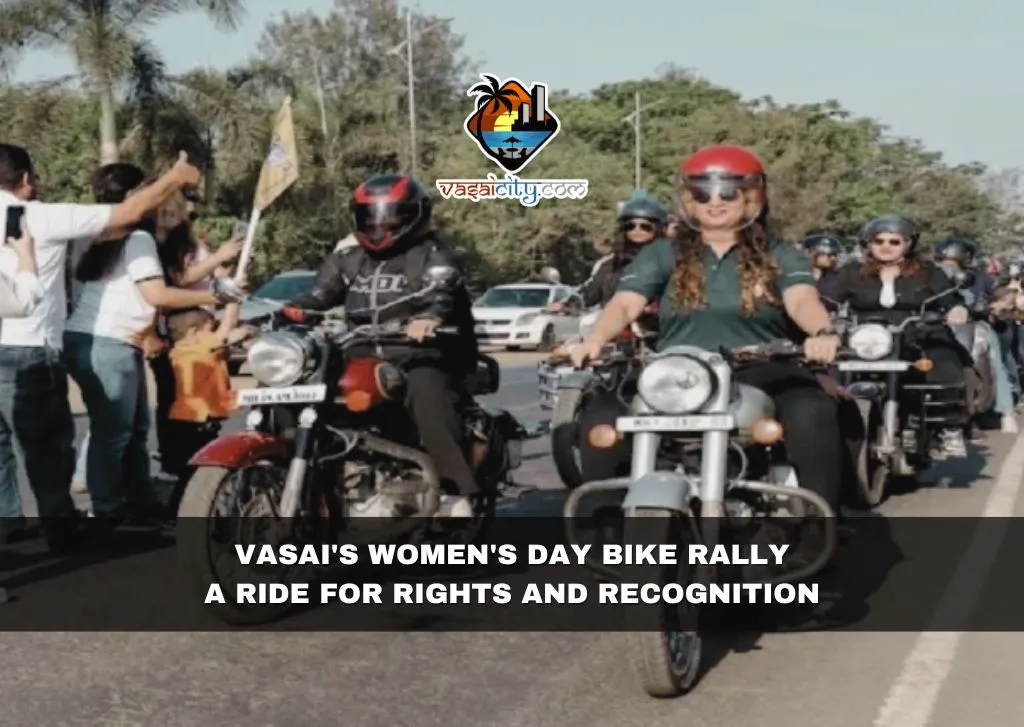Vasai’s Women’s Day Bike Rally: A Ride for Rights and Recognition Vasai's Women's Day Bike Rally: A Ride for Rights and Recognition