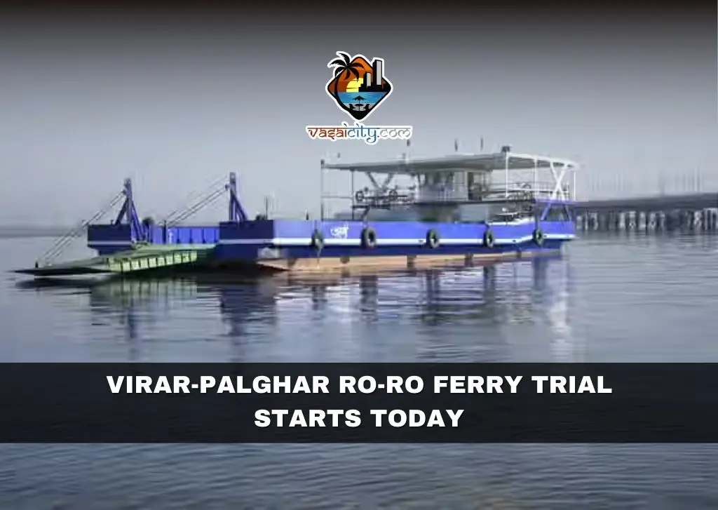 Virar-Palghar Ro-Ro Ferry Trial Starts Today Virar-Palghar Ro-Ro Ferry Trial Starts Today