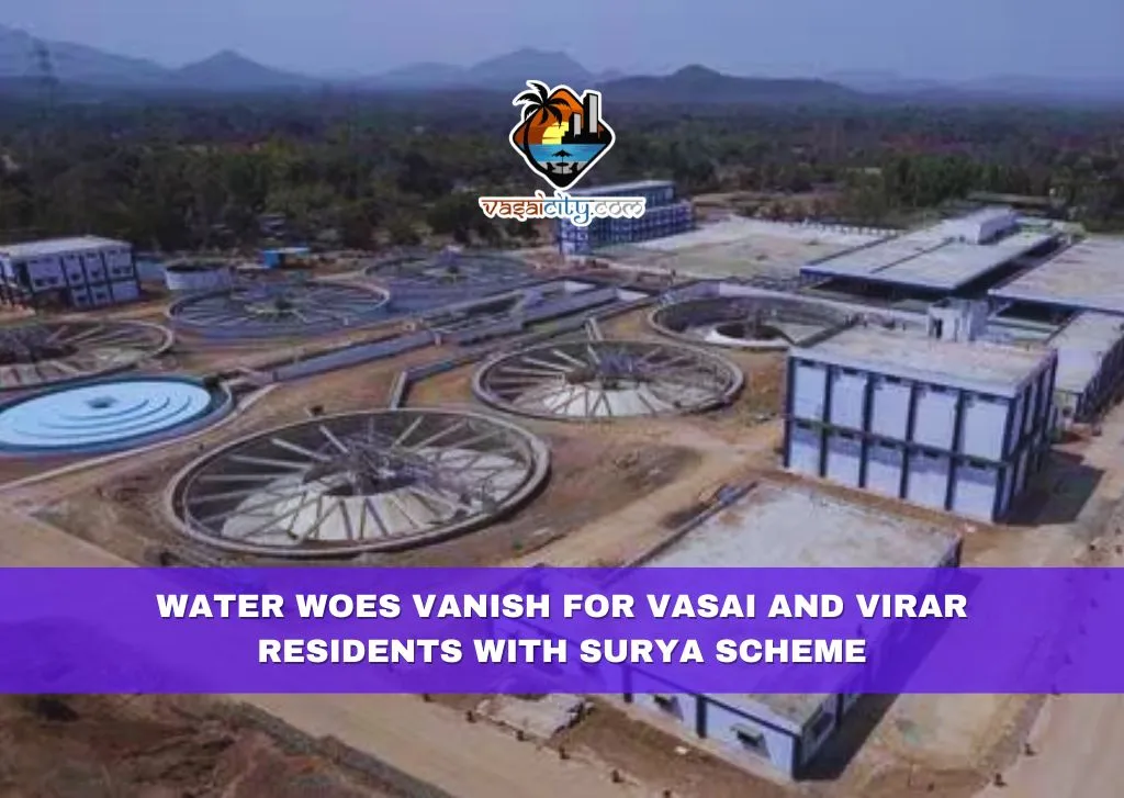 Water Woes Vanish for Vasai and Virar Residents with Surya Scheme